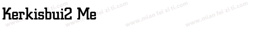 Kerkisbui2 Medium字体转换